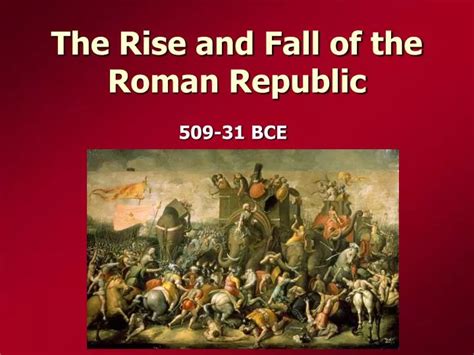 PPT - The Rise and Fall of the Roman Republic PowerPoint Presentation ...