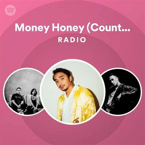 Money Honey Count Me In Radio Playlist By Spotify Spotify