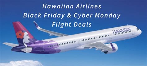 Hawaiian Airlines 2018 Black Friday And Cyber Monday Flight Deals