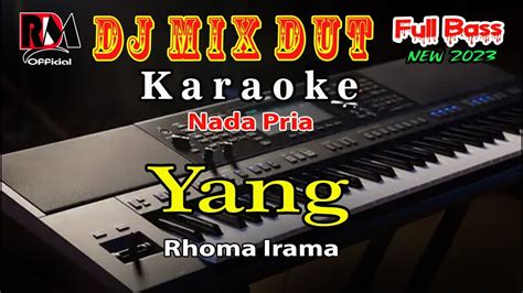 Yang Rhoma Irama Karaoke Full Dj Remix Slow Orgen Tunggal Cover By