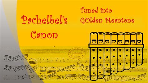 Pachelbel S Canon Tuned Into Golden Meantone Arranged For Pan Flutes