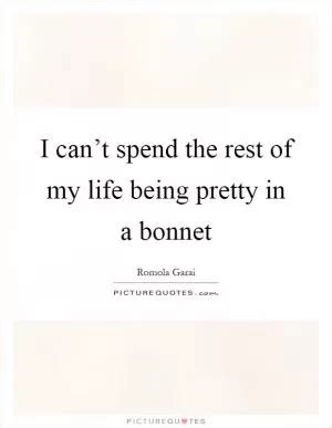 Bonnet Quotes | Bonnet Sayings | Bonnet Picture Quotes