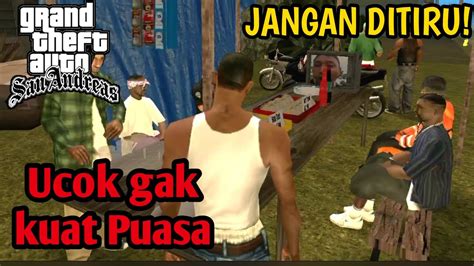 Ucok Gak Kuat Puasa Jangan Ditiru Gta San Andreas Dyom Lucu