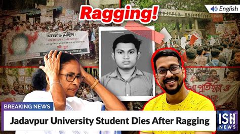 Jadavpur University Student Dies After Ragging Ish News Youtube