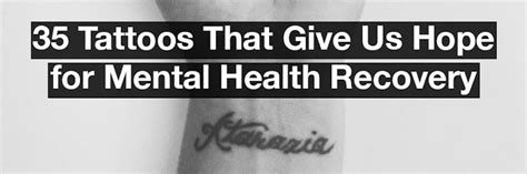 35 Tattoos That Give Us Hope For Mental Health Recovery