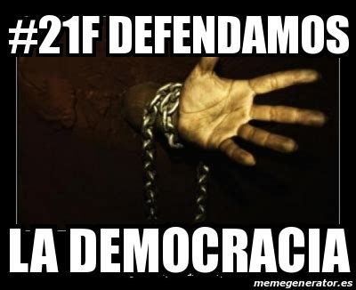 Meme Personalizado F Defendamos La Democracia