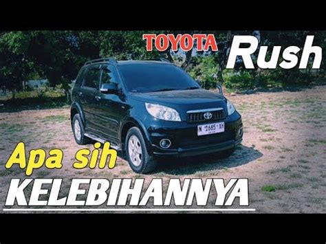 KELEBIHAN DAN KEKURANGAN TOYOTA RUSH LAMA RUSH G 2011 YouTube