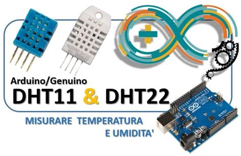 I Sensori Dht E Dht Misurare Umidit E Temperatura Con Arduino