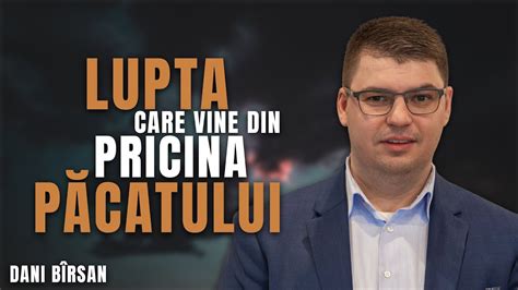 Daniel Bîrsan Lupta care vine din pricina păcatului YouTube