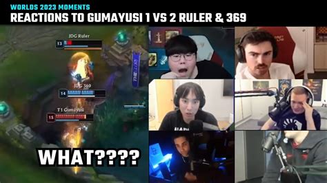 Compilation Casters Streamers Reaction To Gumayusi Insane 1v2