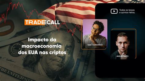 Impacto Da Macroeconomia Dos Eua Nas Criptos Trade Call 38 Youtube