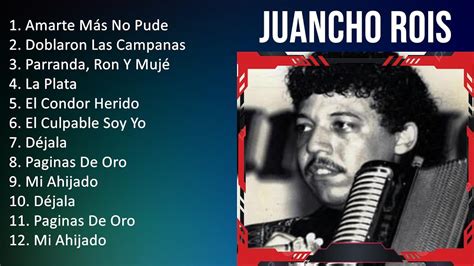 J U A N C H O R O I S Hora Mejores Canciones Mejores Exitos