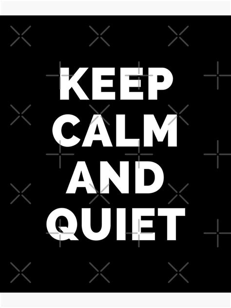 "Keep Calm And Quiet - Black And White Simple Font - Funny Meme ...