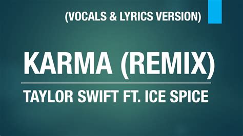 Taylor Swift Ft Ice Spice Karma Remix Vocals And Lyrics Version