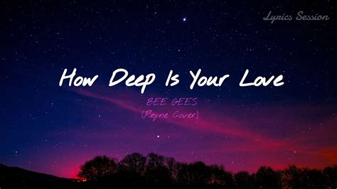 How Deep Is Your Love Reyne Cover Bee Gees Lyrics Video Youtube