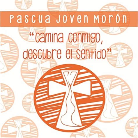 Camina Conmigo Descubre el Sentido by Pascua Joven Morón on Amazon