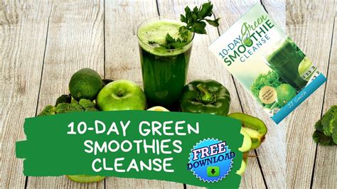 Green Smoothie Cleanse 10 Day Green Smoothies Cleanse To Lose Weight Fast Youtube