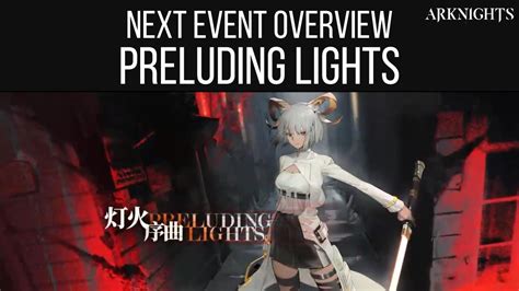 Next Event Overview Preluding Lights Arknights Youtube