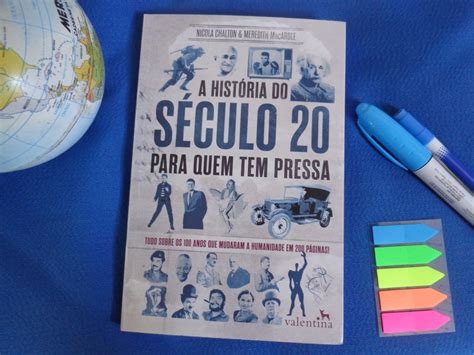 Resenha A Hist Ria Do S Culo Para Quem Tem Pressa Queria Estar Lendo