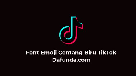 Font Emoji Centang Biru TikTok Begini Cara Buatnya Dafunda