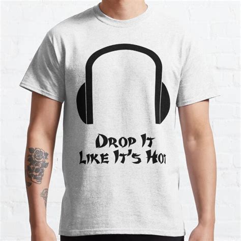 Drop It Like Its Hot T Shirts Redbubble