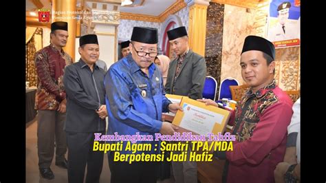 Kembangkan Pendidikan Tahfiz Bupati Agam Santri Tpa Mda Berpotensi