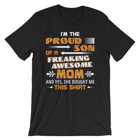 Im The Proud Son Of A Freaking Awesome Mom T Shirt Etsy