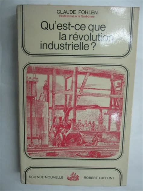 CLAUDE FOHLEN QU EST CE que la révolution industrielle Robert