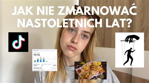 JAK nie ZMARNOWAĆ NASTOLETNICH LAT YouTube