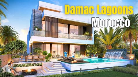 Damac Lagoons Morocco Villas Unparalleled Luxury Magnificent Views