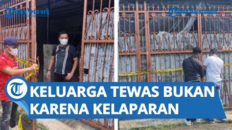 Tewas Bukan Karena Kelaparan Polisi Dalami Dugaan Keluarga Di