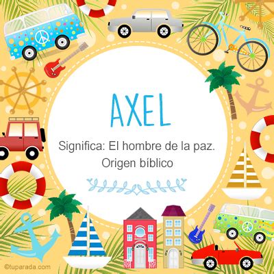 Nombre Axel Significado Y Origen Del Nombre Axel