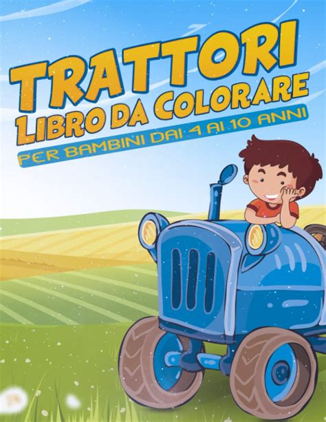 Buy Trattore Libro Da Colorare Per Bambini Dai 4 Ai 10 Anni Un Grande