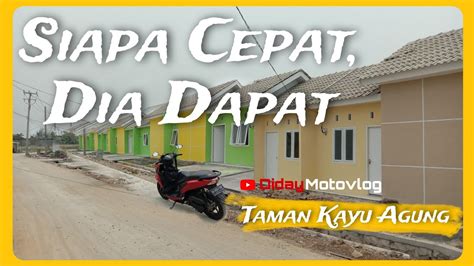 Rumah Subsidinya Kehabisan Perum Taman Kayu Agung Pakuaji Sepatan