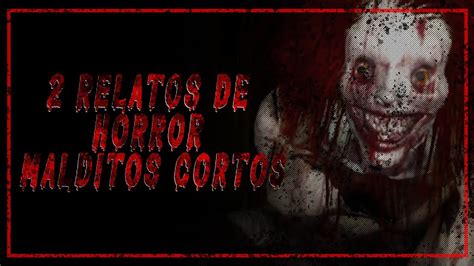 Relatos De Horror Malditos Cortos Scarystories Creepypasta Youtube