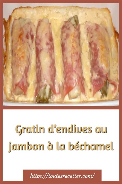 Gratin dendives au jambon à la béchamel Toutes Recettes