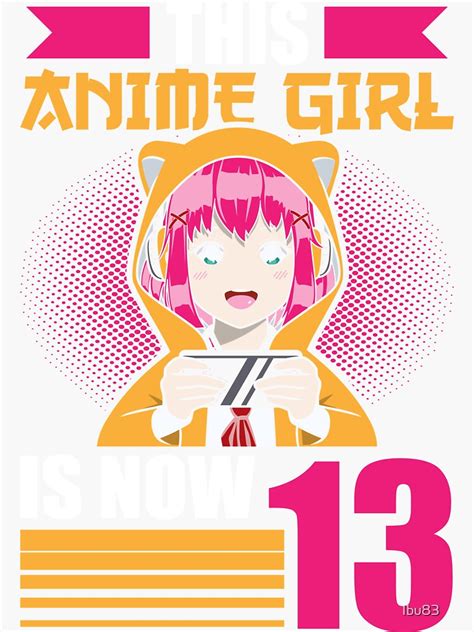 This Anime Girl Ist 13 Kawaii 13th Birthday Sticker For Sale By