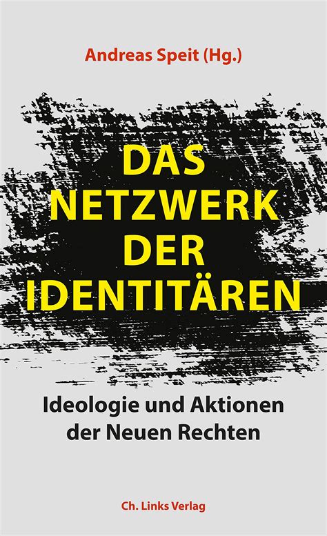 Das Netzwerk Der Identit Ren Ideologie Und Aktionen Der Neuen Rechten