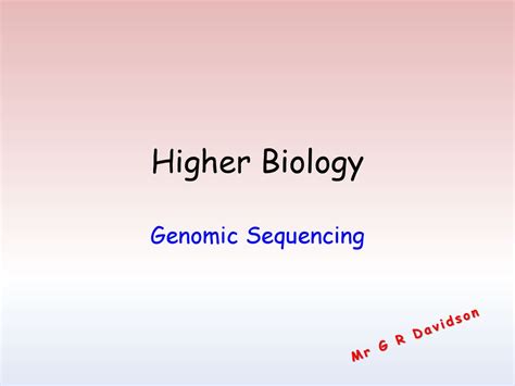 Higher Biology Genomic Sequencing Mr G R Davidson Ppt Download