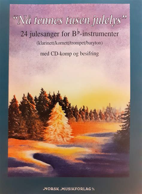 Nå Tennes Tusen Julelys M Cd For Bb Instrumenter I G Nøkkel Arr Stein