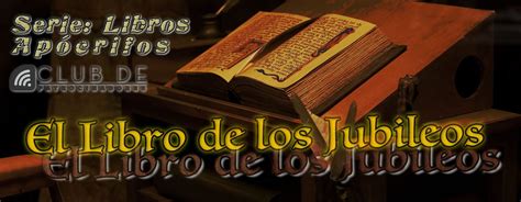 El Libro de los Jubileos Serie Libros Apócrifos Un Rudo Despertar