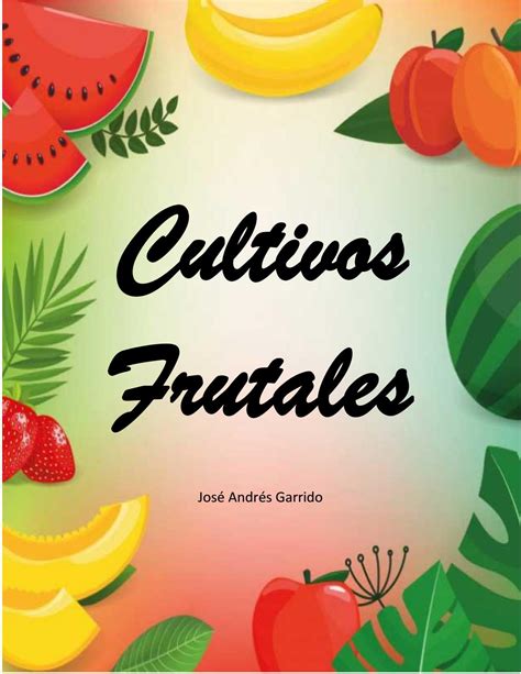 Cultivos Frutales By Adrian Garrido Issuu