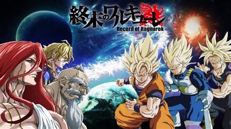 Dragon Ball Record Of Ragnarok Dragon Ball Vs Shuumatsu No Valkyrie