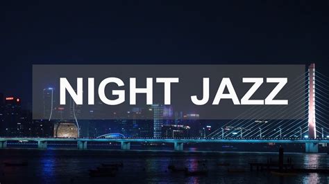 Night Jazz Lounge Relaxing Background Chill Out Jazz Music