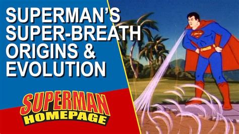 Supermans Super Breath Explained Origins And Evolution Superman