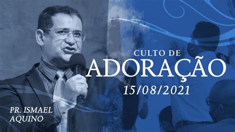 CULTO DE ADORAÇÃO CANAÃ JARDIM GUANABARA 15 08 2021 YouTube