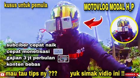 Cara Menjadi Youtuber Motovlog Pemula Dari Nol Biar Cepet Dapat Gaji