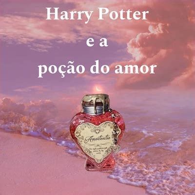 História Harry potter e a poção do amor História escrita por my