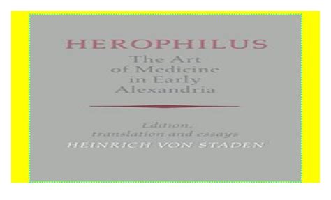 Herophilus: The Art of Medicine in Early Alexandria: Edition, Transl…