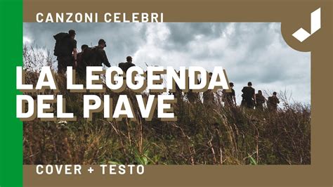 La Leggenda Del Piave Brano Alpini Tradizionale Youtube